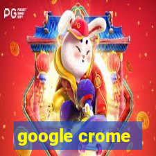 google crome